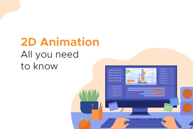 A Comprehensive Guide to 2D Animation